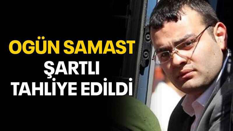 Ogün Samast şartlı tahliye edildi